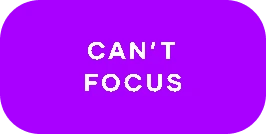 Cant Focus (selected)